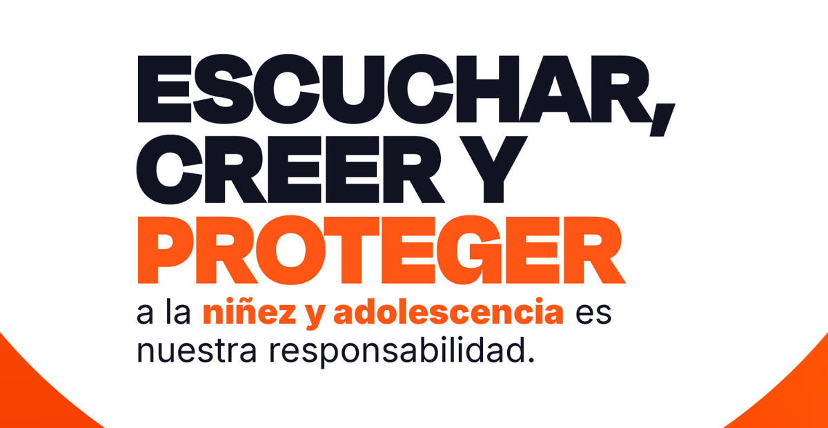 Escuchar, creer y proteger a la niñez y adolescencia es nuestra ...